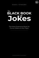 The Black Book of Jokes: The Most Extensive Book for Funny Jokes on Any Topic B0BTP5PT1K Book Cover