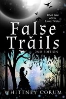 False Trails 2nd edition: Lunar series B0B14FGY44 Book Cover