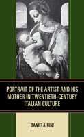 Portrait of the Artist and His Mother in Twentieth-Century Italian Culture 1683932579 Book Cover