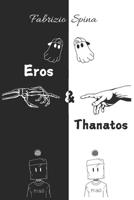 Eros & Thanatos (Italian Edition) B0DZHC672X Book Cover