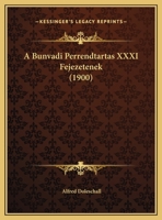 A Bunvadi Perrendtartas XXXI Fejezetenek (1900) 1169565719 Book Cover