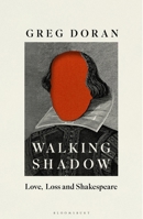 Walking Shadow: Love, Loss and Shakespeare 1526694379 Book Cover