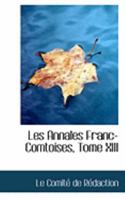 Les Annales Franc-Comtoises, Tome XIII 0554998092 Book Cover