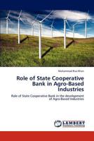 Role of State Cooperative Bank in Agro-Based Industries 3659305413 Book Cover