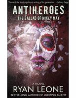 AntiHeroes The Ballad of Mikey May 0988976005 Book Cover