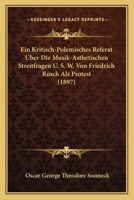 Ein Kritisch-Polemisches Referat Uber Die Musik-Asthetischen Streitfragen U. S. W. Von Friedrich Rosch Als Protest (1897) 1167452135 Book Cover