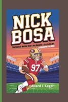 NICK BOSA: The Football Warrior How a Boy Became a Star in the NFL (A BIOGRAPHY FOR KIDS) B0DS9NP9W2 Book Cover