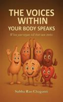 The Voices Within Your Body Speaks: When your organs tell their own Stories 9347311375 Book Cover