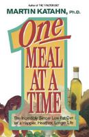 One Meal at a Time: The Incredibly Simple Low-Fat Diet for a Happier, Healthier, Longer Life 0393030024 Book Cover