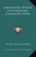 Laboratory studies in elementary chemistry 0548825025 Book Cover