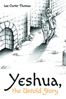 Yeshua, the Untold Story 1725297744 Book Cover