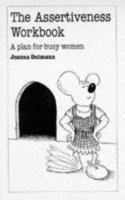 The Assertiveness Workbook: A Plan for Busy Women (Overcoming Common Problems) 0859696774 Book Cover