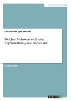 Welchen Mehrwert stellt eine Kryptowährung wie Bitcoin dar? (German Edition) 3346037002 Book Cover