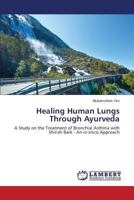 Healing Human Lungs Through Ayurveda 3659553131 Book Cover