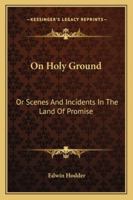 On Holy Ground. 1379222222 Book Cover