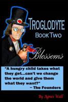 Troglodytes: Book Two Blossoms 153024921X Book Cover