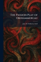 The Passion Play of Oberammergau 1025897048 Book Cover