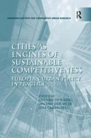 Cities as Engines of Sustainable Competitiveness: European Urban Policy in Practice 1472427025 Book Cover
