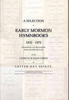 A Selection of Early Mormon Hymnbooks 1257787586 Book Cover