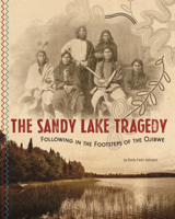 Sandy Lake Tragedy: Following in the Footsteps of the Ojibwe B0GN6NWPXZ Book Cover