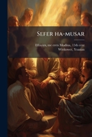 Sefer ha-musar (Hebrew Edition) 1024144925 Book Cover