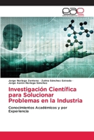 Investigación Científica para Solucionar Problemas en la Industria (Spanish Edition) 6208827981 Book Cover