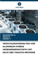 Verschleissverhalten Von Aluminium-Hybrid Verbundwerkstoffs Mit Hilfe Der Taguchi-Methode (German Edition) 6208621100 Book Cover