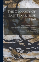 The Geology Of East Texas, Issue 1869 1018790519 Book Cover