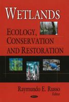 Wetlands: Ecology, Conservation and Restoration 1604569956 Book Cover