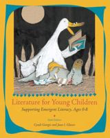 Literature for Young Children: Supporting Emergent Literacy, Ages 0-8 (6th Edition) 0132405040 Book Cover