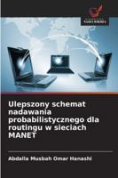 Ulepszony schemat nadawania probabilistycznego dla routingu w sieciach MANET 620933525X Book Cover