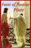 Feast of Pontius Pilate 098811447X Book Cover