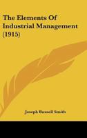 The Elements of Industrial Management (Classic Reprint) 0548830649 Book Cover