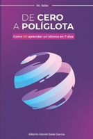 De Cero a Políglota: Cómo NO aprender un idioma en 7 días B096M1KHN5 Book Cover