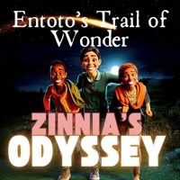 Zinnia’s Odyssey – Entoto’s Trail of Wonder B0DYZBZLMH Book Cover