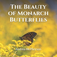 The Beauty of Monarch Butterflies: A text-free book for Seniors and Alzheimer's patients 1710556560 Book Cover