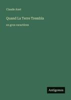 Quand La Terre Trembla: en gros caractères (French Edition) 3388091781 Book Cover