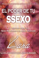 El Poder de Tu Ssexo: La verdad sobre el sexo mundano y el sexo sagrado 8409117673 Book Cover