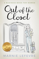 Out of the Closet: A Business Book for Women 0648006417 Book Cover