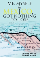 Me, Myself and I: Got Nothing to Lose B0FDTFLXFR Book Cover