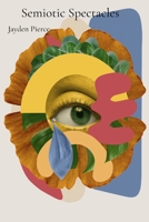 Semiotic Spectacles: A Deep Dive into the Visual Grammar of Signs and Symbols B0DWM1T4H4 Book Cover