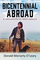 Bicentennial Abroad: A Declaration of Independence 1977218970 Book Cover