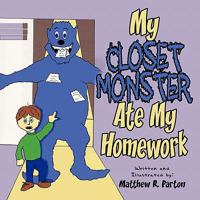 My Closet Monster Ate My Homework 1608361845 Book Cover