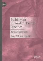 Building an Innovation-Driven Province: Zhejiang’s Experience 9819263336 Book Cover