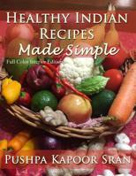 Healthy Indian Recipes Made Simple 1726270823 Book Cover