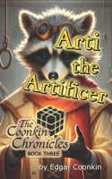 Arti the Artificer (The Coonkin Chronicles) B0DVC7GZRN Book Cover