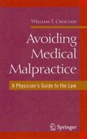 Avoiding Medical Malpractice: A Physician's Guide to the Law 038773063X Book Cover