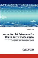 Instruction Set Extensions For Elliptic Curve Cryptography 3838380118 Book Cover