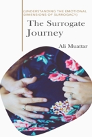 The Surrogate Journey: Understanding the Emotional Dimensions of Surrogacy B0DRFNV98K Book Cover