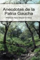 Anecdotas de La Patria Gaucha 0557003059 Book Cover